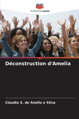 D&eacute;construction d'Amelia - Claudia S de Anello E Silva