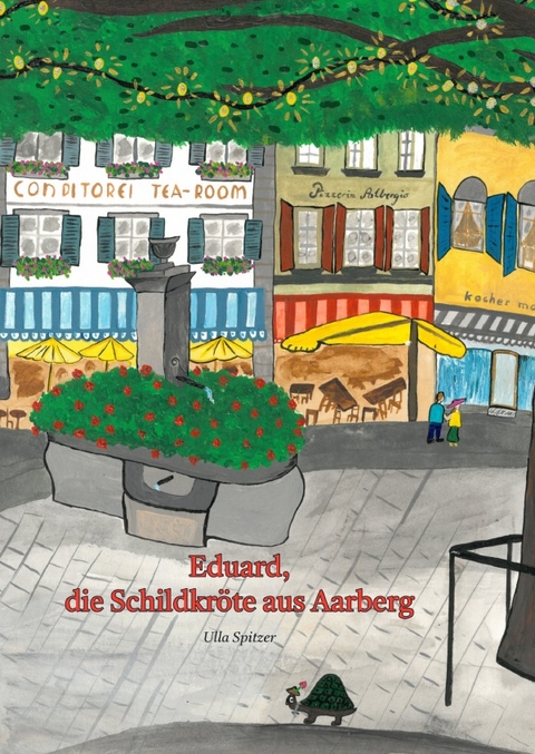 Eduard, die Schildkr&ouml;te aus Aarberg - Ulla Spitzer
