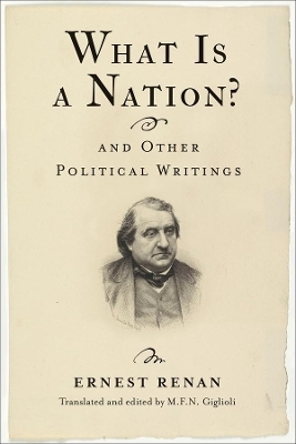 What Is a Nation? and Other Political Writings - Ernest Renan