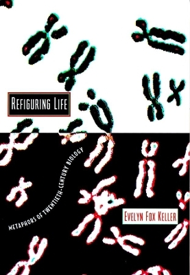 Refiguring Life - Evelyn Fox Keller