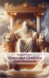 G&ouml;tter und G&ouml;ttinnen Griechenlands - Manfred Ehmer