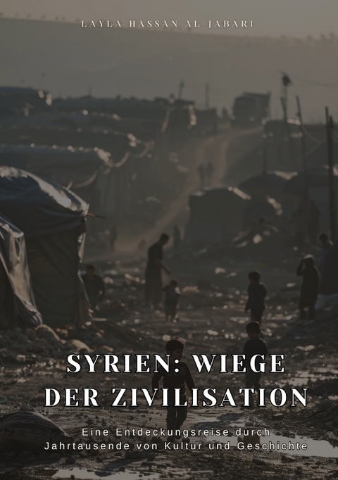 Syrien: Wiege der Zivilisation - Layla Hassan Al-Jabari