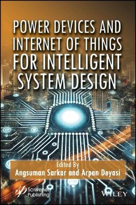 Power Devices and Internet of Things for Intelligent System Design - 