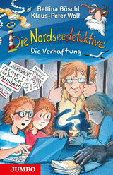 Die Nordseedetektive (Band 13) &ndash; Die Verhaftung - Bettina G&ouml;schl, Klaus-Peter Wolf