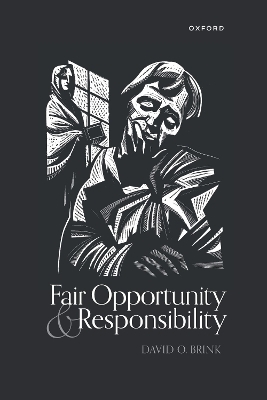 Fair Opportunity and Responsibility - Prof David O. Brink