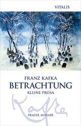 Betrachtung (Prager Ausgabe) - Franz Kafka