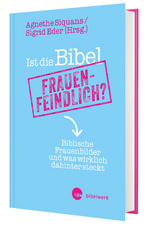 Ist die Bibel frauenfeindlich? - 