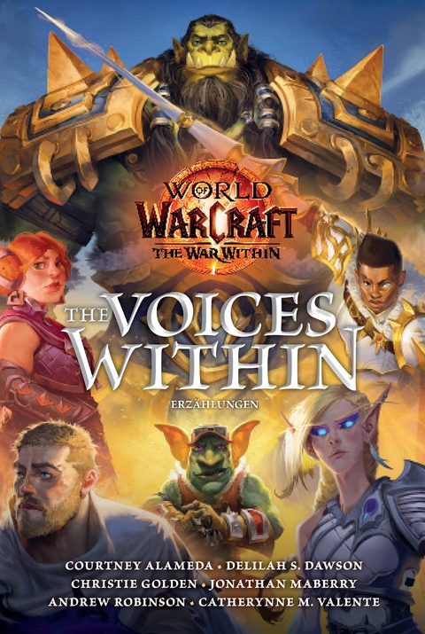 World of Warcraft: The Voices Within - Erzählungen - Courtney Alameda, Delilah S. Dawson, Christie Golden, Jonathan Maberry, Andrew Robinson, Catherynne M. Valente