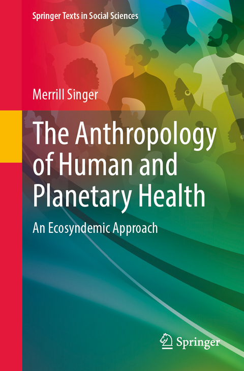 The Anthropology of Human and Planetary Health - Merrill Singer