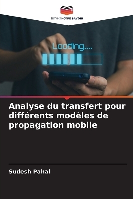 Analyse du transfert pour diff&eacute;rents mod&egrave;les de propagation mobile - Sudesh Pahal