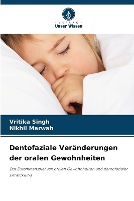 Dentofaziale Ver&auml;nderungen der oralen Gewohnheiten - Vritika Singh, Nikhil Marwah