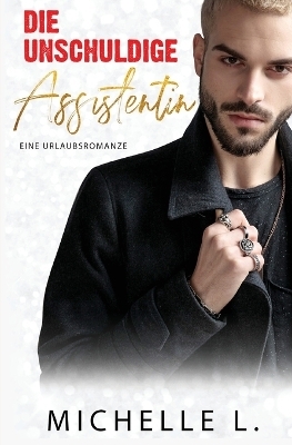 Die unschuldige Assistentin - Michelle L