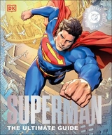DC Superman The Ultimate Guide The Man of Steel New Edition - Dk