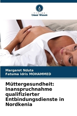 M&uuml;ttergesundheit - Margaret Nduta, Fatuma Idris MOHAMMED