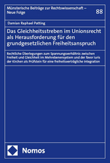 Das Gleichheitsstreben im Unionsrecht als Herausforderung f&uuml;r den grundgesetzlichen Freiheitsanspruch - Damian Raphael Patting