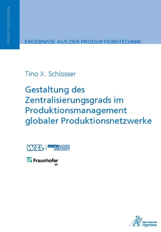 Gestaltung des Zentralisierungsgrads im Produktionsmanagement globaler Produktionsnetzwerke