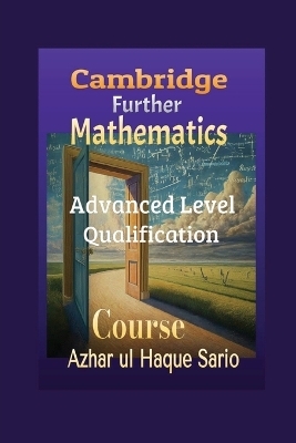 Cambridge Further Mathematics Course - Azhar Ul Haque Sario