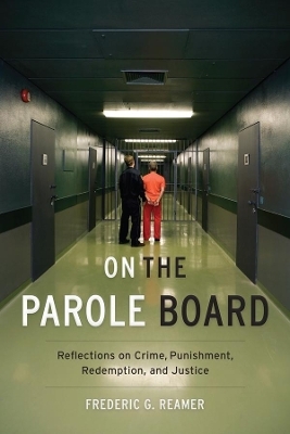 On the Parole Board - Frederic G. Reamer