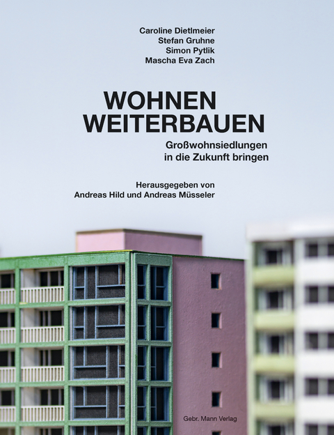 Wohnen weiterbauen - Caroline Dietlmeier, Stefan Gruhne, Simon Pytlik, Mascha Zach