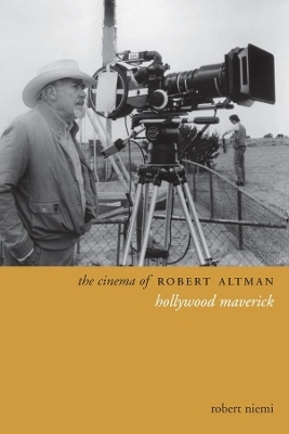 The Cinema of Robert Altman - Robert Niemi