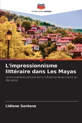 L'impressionnisme littéraire dans Les Mayas - Lidiane Santana