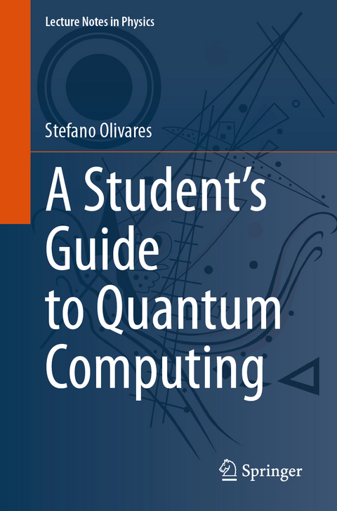 A Student&rsquo;s Guide to Quantum Computing - Stefano Olivares