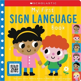 My First Sign Language Book: Scholastic Early Learners: 25 First Words to Teach Baby!