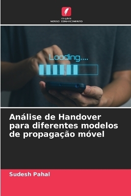 An&aacute;lise de Handover para diferentes modelos de propaga&ccedil;&atilde;o m&oacute;vel - Sudesh Pahal