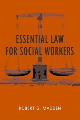 Essential Law for Social Workers - Robert Madden
