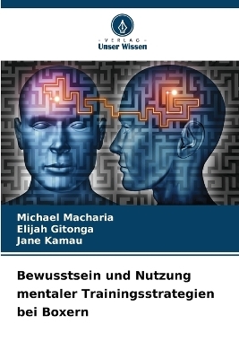 Bewusstsein und Nutzung mentaler Trainingsstrategien bei Boxern - Michael Macharia, Elijah Gitonga, Jane Kamau