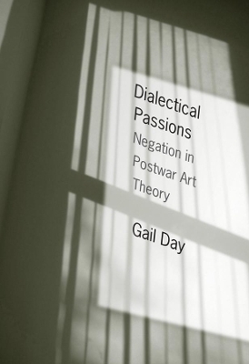 Dialectical Passions - Gail Day