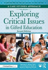 Exploring Critical Issues in Gifted Education - Weber, Christine L.; Boswell, Cecelia; Behrens, Wendy A.