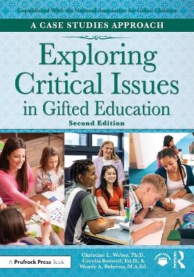 Exploring Critical Issues in Gifted Education - Christine L. Weber, Cecelia Boswell, Wendy A. Behrens