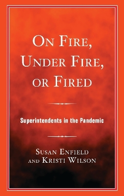 On Fire, Under Fire, or Fired - Kristi Wilson, Susan Enfield
