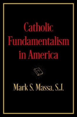 Catholic Fundamentalism in America