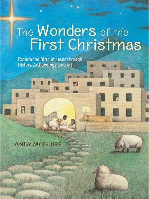 The Wonders of the First Christmas - Andy McGuire
