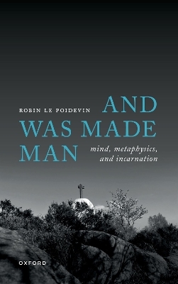 And Was Made Man - Robin Le Poidevin