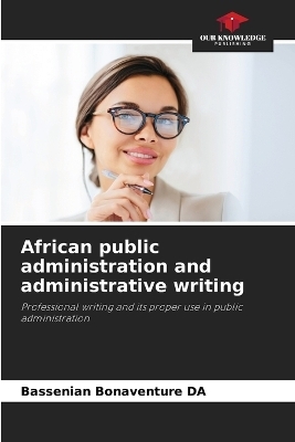 African public administration and administrative writing - Bassenian Bonaventure DA