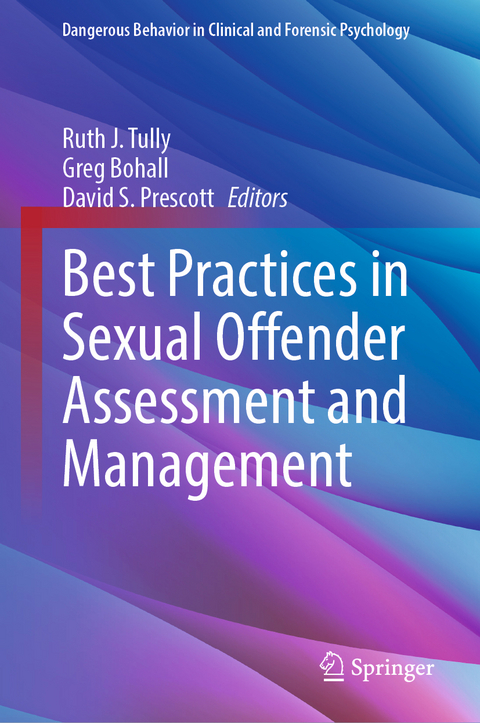 Best Practices in Sexual Offender Assessment and Management - 