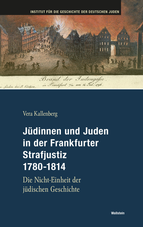 J&uuml;dinnen und Juden in der Frankfurter Strafgerichtsbarkeit 1780-1814 -  Vera Kallenberg