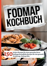 Fodmap Kochbuch - Lara Zwanger