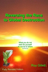 Reversing the Race to Global Destruction - Roy Gillett
