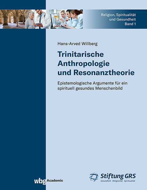 Trinitarische Anthropologie und Resonanztheorie - Hans-Arved Willberg