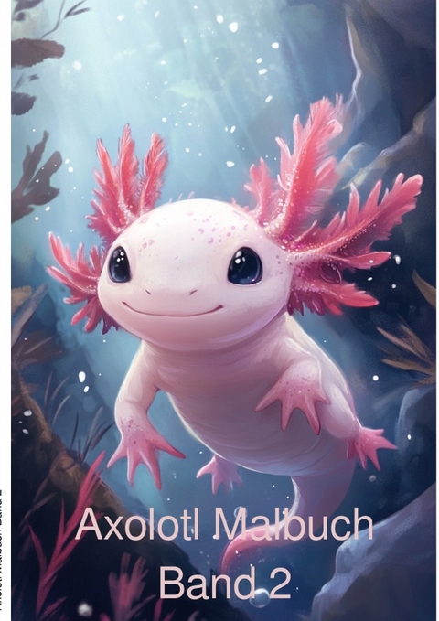 Axolotl / Axolotl Band 2 - Marlen Pauli
