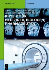 Physik f&uuml;r Mediziner, Biologen, Pharmazeuten - Uwe Kreibig, J&uuml;rgen H&uuml;ttermann, Christian H&uuml;bner, Alfred X. Trautwein