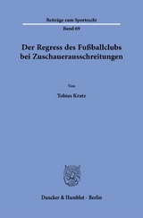 Der Regress des Fu&szlig;ballclubs bei Zuschauerausschreitungen - Tobias Kratz