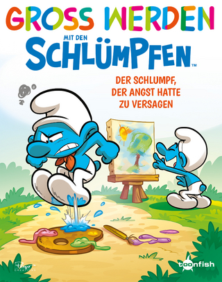 Groß werden mit den Schlümpfen: Der Schlumpf, der Angst hatte zu versagen