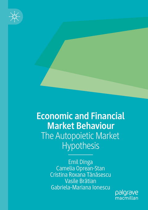 Economic and Financial Market Behaviour - Emil Dinga, Camelia Oprean-Stan, Cristina Roxana Tănăsescu, Vasile Brătian, Gabriela-Mariana Ionescu