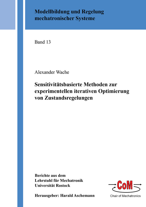 Sensitivit&auml;tsbasierte Methoden zur experimentellen iterativen Optimierung von Zustandsregelungen - Carl Alexander Wache