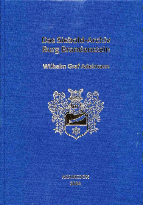 Das Siebold-Archiv Burg Brandenstein - Wilhelm Graf Adelmann